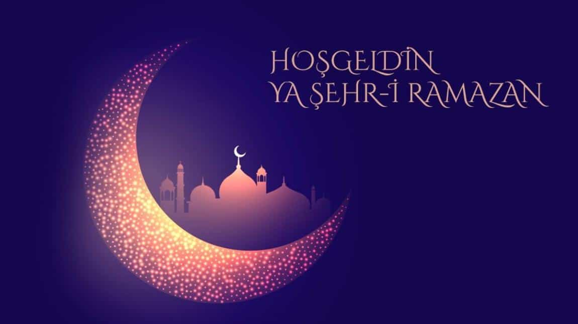 Hoş Geldin Yâ-Şehr-i Ramazan